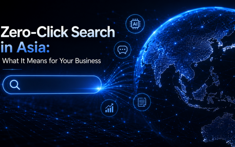 Zero-Click Search in Asia: What It Means for Your Business