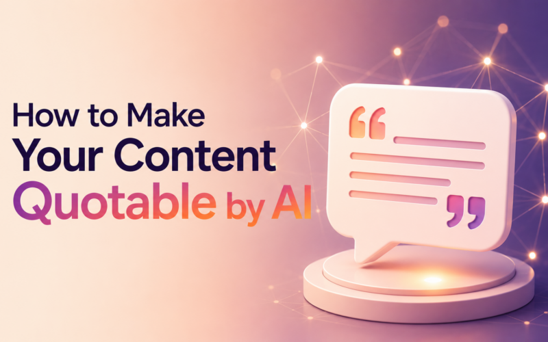 How to Make Your Content Quotable by AI