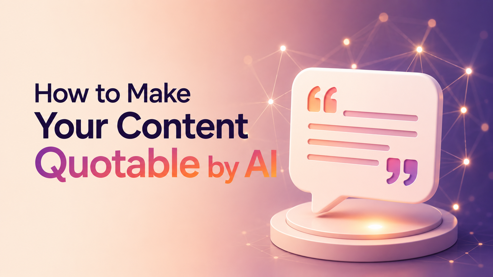 How to Make Your Content Quotable by AI